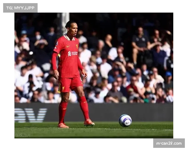 范戴克队长职责加重,利物浦后防领导力关键 范戴克队长职责加重,利物浦后防领导力关键
